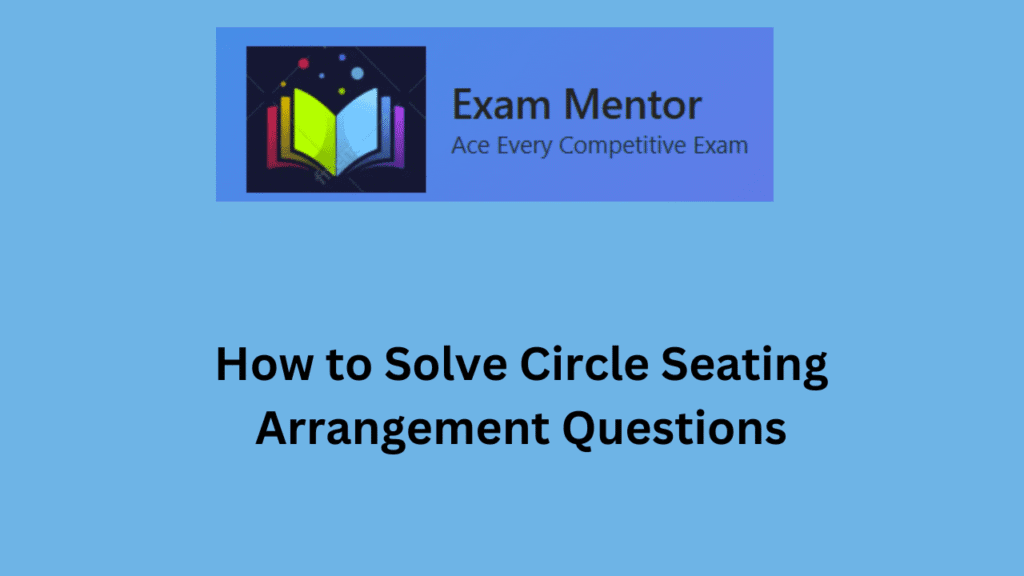 Circle Seating Arrangement Questions