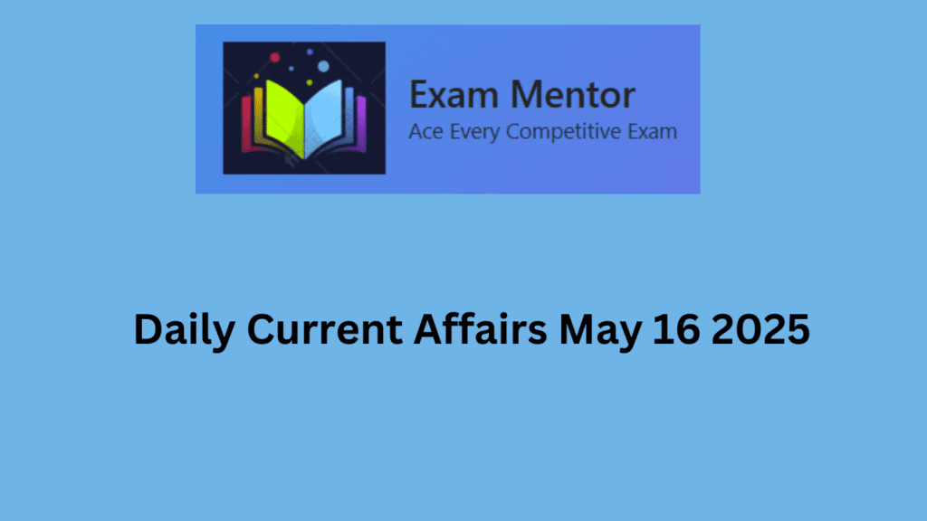 Current Affairs May 16